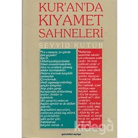 KUR'ÂN'DA KIYÂMET SAHNELERI - SEYYID KUTUB