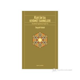 KUR'ÂN'DA KIYÂMET SAHNELERI - SEYYID KUTUB