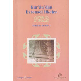 KUR'ÂN'DAN EVRENSEL İLKELER - MUHSIN DEMIRCI