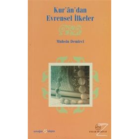 KUR'ÂN'DAN EVRENSEL İLKELER - MUHSIN DEMIRCI