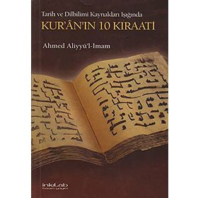 KUR'ÂN'IN 10 KIRAATİ TARIH VE DILBILIMI KAYNAKLARI IŞIĞINDA - AHMED ALİYYÜ´L-İMAM