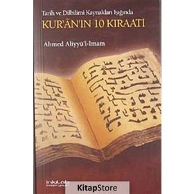 KUR'ÂN'IN 10 KIRAATİ TARIH VE DILBILIMI KAYNAKLARI IŞIĞINDA - AHMED ALİYYÜ´L-İMAM