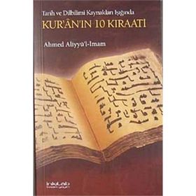 KUR'ÂN'IN 10 KIRAATİ TARIH VE DILBILIMI KAYNAKLARI IŞIĞINDA - AHMED ALİYYÜ´L-İMAM