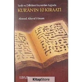 KUR'ÂN'IN 10 KIRAATİ TARIH VE DILBILIMI KAYNAKLARI IŞIĞINDA - AHMED ALİYYÜ´L-İMAM
