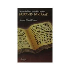 KUR'ÂN'IN 10 KIRAATİ TARIH VE DILBILIMI KAYNAKLARI IŞIĞINDA - AHMED ALİYYÜ´L-İMAM