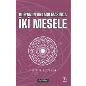 KURÂNIN ANLAŞILMASINDA İKİ MESELE - M. SAIT ŞİMŞEK