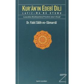 KUR'ÂN'IN EDEBÎ DILI LAFIZ-MA'NÂ UYUMU - FADIL SALIH ES-SAMARRAI