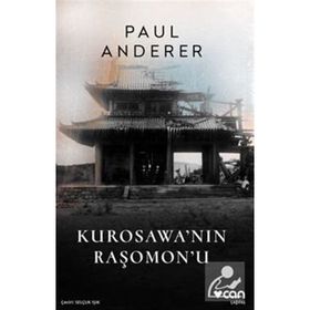 Kurosawanın Raşomonu - Paul Anderer