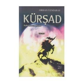 KÜRŞAD KAHRAMANIN ÖLÜMÜ - ORHAN YENIARAS