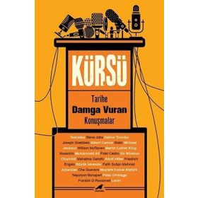 Kürsü - Tarihe Damga Vuran Konuşmalar - İlbay Çobanoğlu