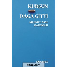 Kurşun Dağa Gitti - Mehmet Asaf Kaleoğlu