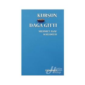Kurşun Dağa Gitti - Mehmet Asaf Kaleoğlu
