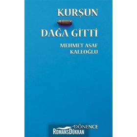 Kurşun Dağa Gitti - Mehmet Asaf Kaleoğlu