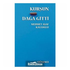 Kurşun Dağa Gitti - Mehmet Asaf Kaleoğlu