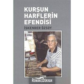 KURŞUN HARFLERIN EFENDISI - İSKENDER ÖZSOY