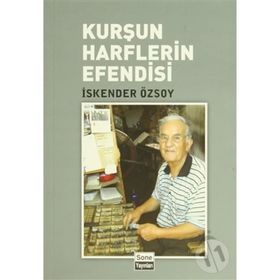 KURŞUN HARFLERIN EFENDISI - İSKENDER ÖZSOY