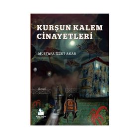 Kurşun Kalem Cinayetleri - Mustafa İzzet Akar