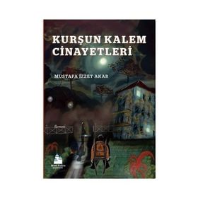 Kurşun Kalem Cinayetleri - Mustafa İzzet Akar