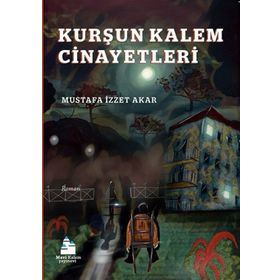 Kurşun Kalem Cinayetleri - Mustafa İzzet Akar