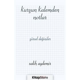Kurşun Kalemden Notlar - Salih Aydemir