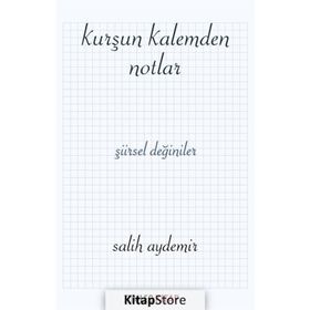 Kurşun Kalemden Notlar - Salih Aydemir