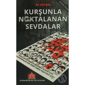 Kurşunla Noktalanan Sevdalar - Ali Kaybal