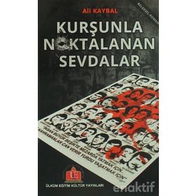 Kurşunla Noktalanan Sevdalar - Ali Kaybal