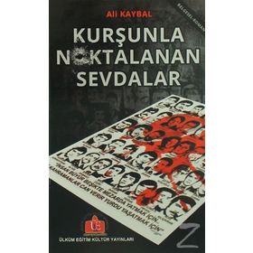 Kurşunla Noktalanan Sevdalar - Ali Kaybal