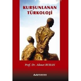 KURŞUNLANAN TÜRKOLOJİ - AHMET BURAN