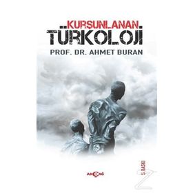 KURŞUNLANAN TÜRKOLOJİ - AHMET BURAN