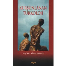 KURŞUNLANAN TÜRKOLOJİ - AHMET BURAN