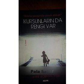 KURŞUNLARIN DA RENGI VAR BOSNA SAVAŞINDA ÇOCUK OLMAK - EMINE SEÇEROVIÇ KAŞLI