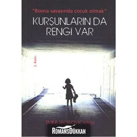 KURŞUNLARIN DA RENGI VAR BOSNA SAVAŞINDA ÇOCUK OLMAK - EMINE SEÇEROVIÇ KAŞLI