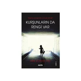 Kurşunların da Rengi Var -Emine Şeçeroviç Kaşlı - Pınar Yayınları