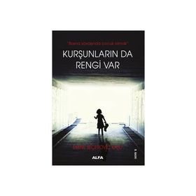 Kurşunların da Rengi Var -Emine Şeçeroviç Kaşlı - Pınar Yayınları