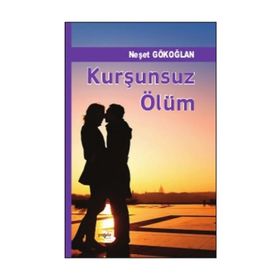 Kurşunsuz Ölüm - Neşet Gökoğlan