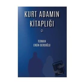 Kurt Adamın Kitaplığı - Teoman Ergin Bersoğlu