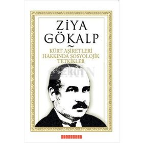 KÜRT AŞIRETLERI HAKKINDA SOSYOLOJIK TETKIKLER - ZIYA GÖKALP (ISBN:9786054369454)