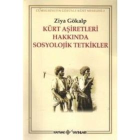 KÜRT AŞIRETLERI HAKKINDA SOSYOLOJIK TETKIKLER - ZIYA GÖKALP (ISBN:9786054369454)