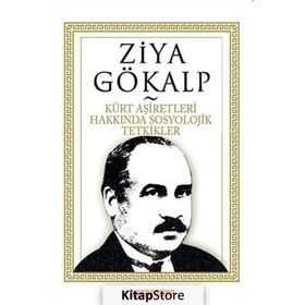 KÜRT AŞIRETLERI HAKKINDA SOSYOLOJIK TETKIKLER - ZIYA GÖKALP (ISBN:9786054369454)