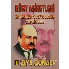 KÜRT AŞIRETLERI HAKKINDA SOSYOLOJIK TETKIKLER - ZIYA GÖKALP (ISBN:9786054369454)