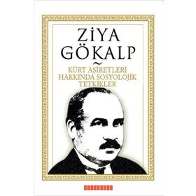 KÜRT AŞIRETLERI HAKKINDA SOSYOLOJIK TETKIKLER - ZIYA GÖKALP (ISBN:9786054369454)