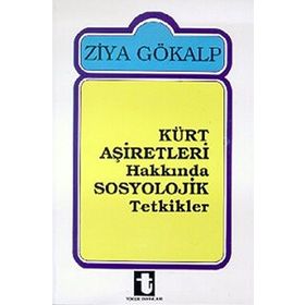 KÜRT AŞIRETLERI HAKKINDA SOSYOLOJIK TETKIKLER - ZIYA GÖKALP (ISBN:9786054369454)