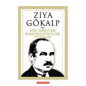 KÜRT AŞİRETLERİ HAKKINDA SOSYOLOJIK TETKIKLER - ZIYA GÖKALP