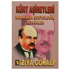 KÜRT AŞİRETLERİ HAKKINDA SOSYOLOJIK TETKIKLER - ZIYA GÖKALP