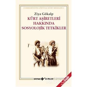 KÜRT AŞİRETLERİ HAKKINDA SOSYOLOJIK TETKIKLER - ZIYA GÖKALP
