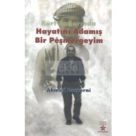 KÜRT BAHARINDA HAYATINI ADAMIŞ BIR PEŞMERGEYİM - AHMED BAMERNI