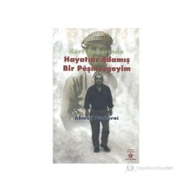 KÜRT BAHARINDA HAYATINI ADAMIŞ BIR PEŞMERGEYİM - AHMED BAMERNI