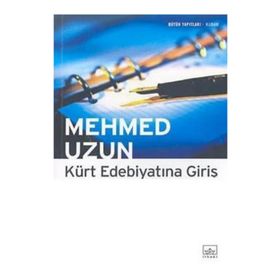 KÜRT EDEBİYATINA GİRİŞ - MEHMED UZUN
