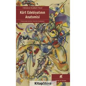 Kürt Edebiyatının Anatomisi - Clemence Scalbert Yücel